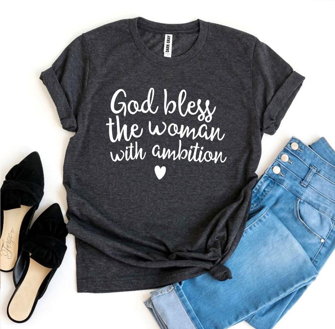 God Bless The Woman With Ambition T-shirt Bellaza Boutique